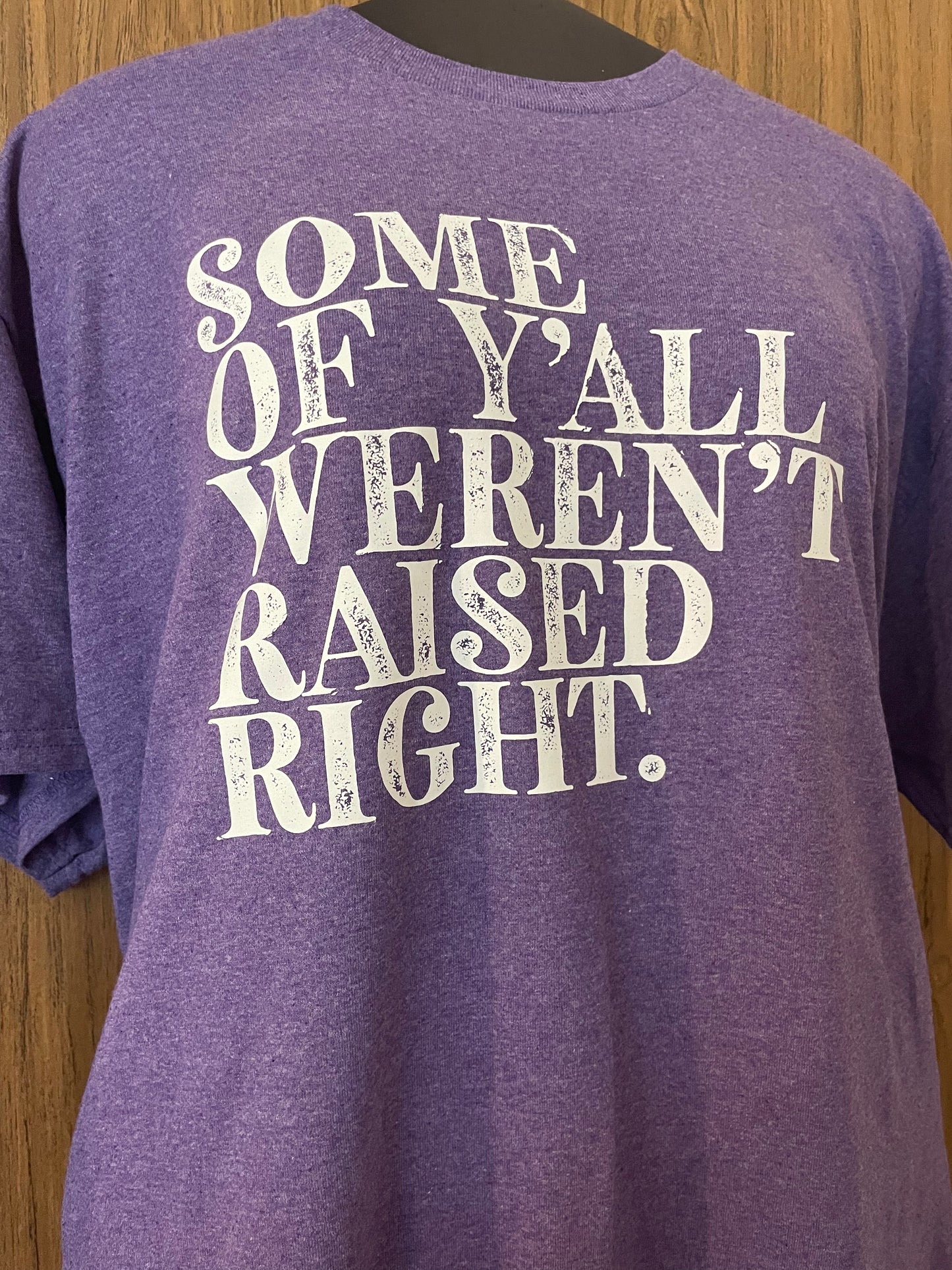 Some of y’all weren’t raised right