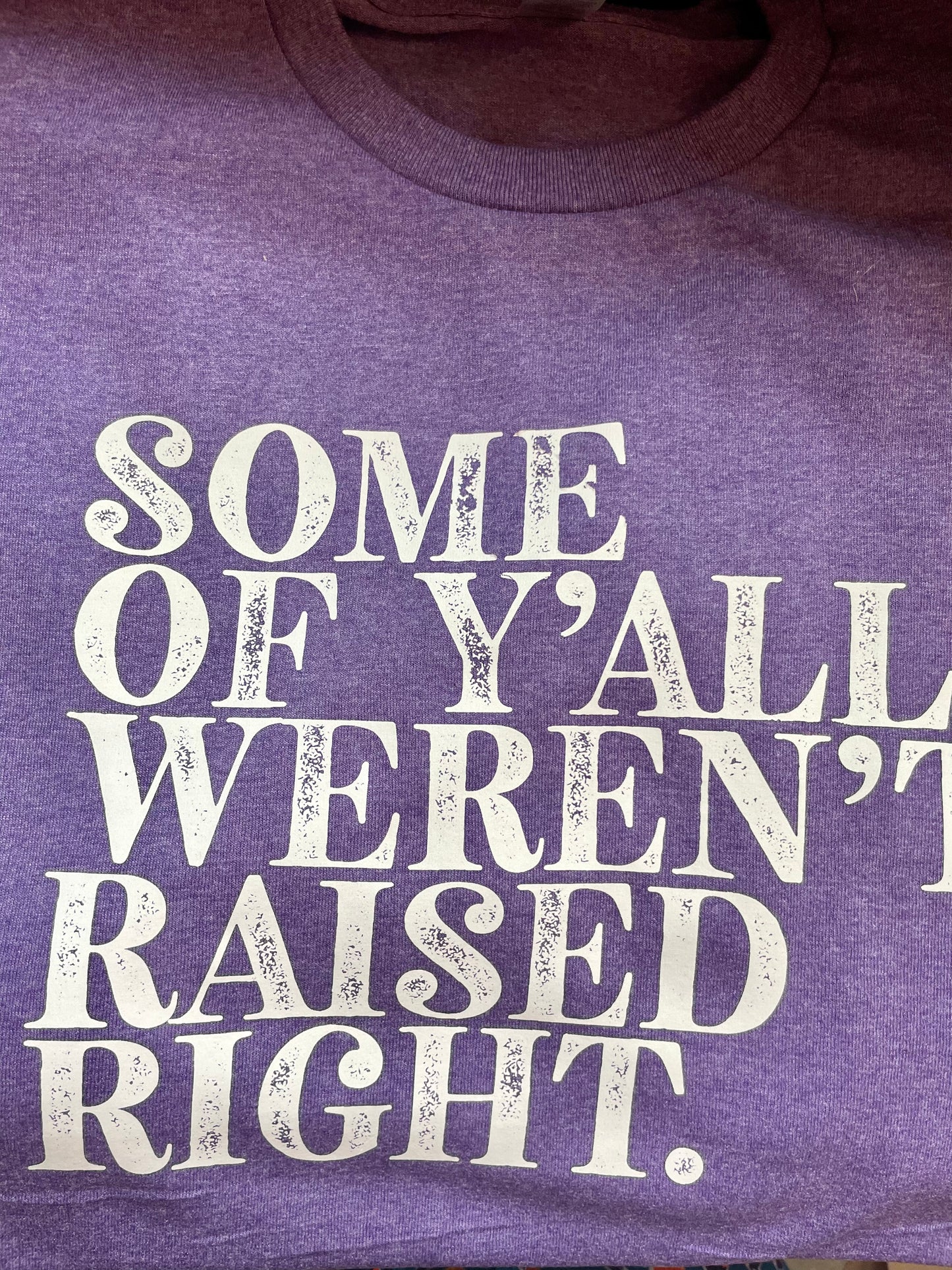 Some of y’all weren’t raised right